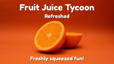 Fruit Juice Tycoon: Refreshed